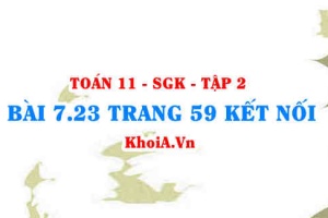 Bài 7.23 trang 59 Toán 11 Kết nối tri thức Tập 2